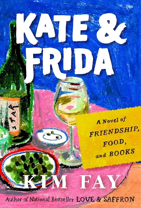 Kate & Frida: A Novel of Friendship, Food, and Books