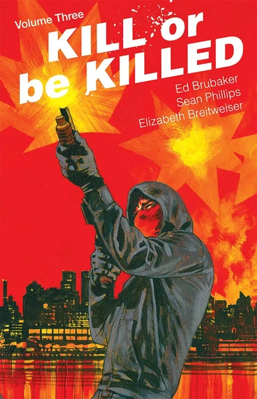 Kill or Be Killed Volume 3 [Paperback] Brubaker, Ed; Phillips, Sean and Breitweiser, Elizabeth – Very Good