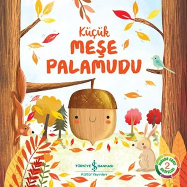 Küçük Meşe Palamudu/ Doğanın Eşsiz Hikayeleri 2