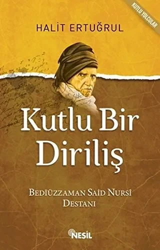 KUTLU BiR DiRiLiS – Bediuzzaman Said Nursi Destani