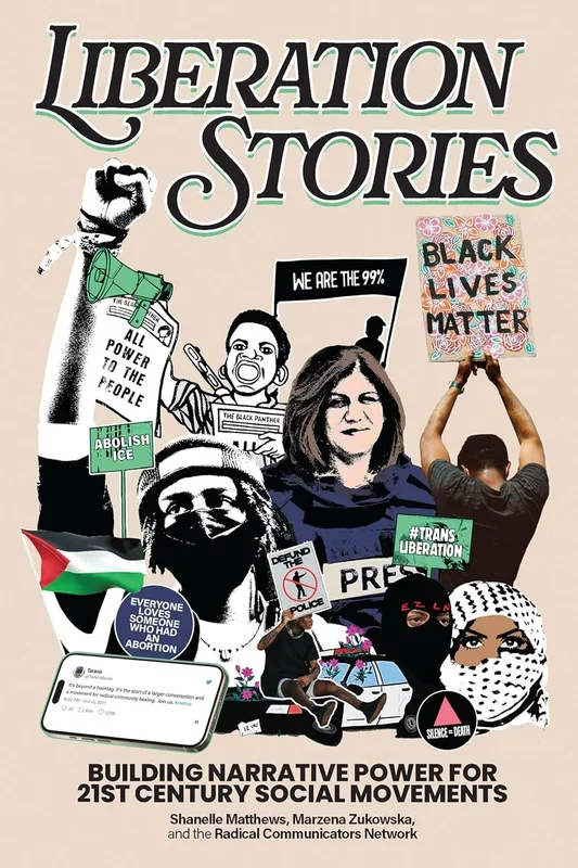 Liberation Stories: Building Narrative Power for 21st-Century Social Movements
