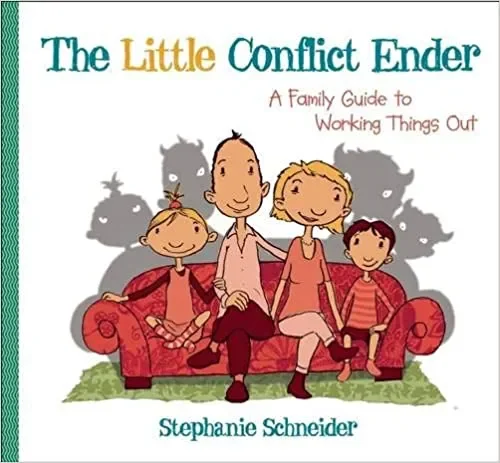 Little Conflict Ender: A Family Guide to Working Things Out