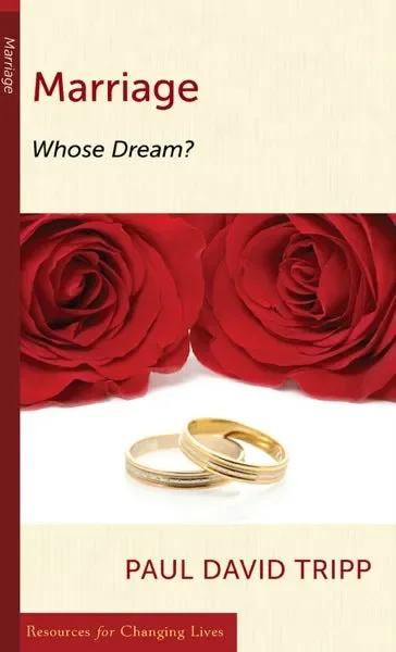 Marriage: Whose Dream? (RCL Booklet) (CCEF)
