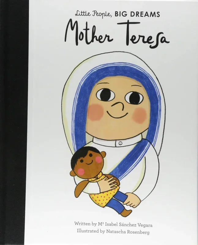 Mother Teresa: Little People, Big Dreams