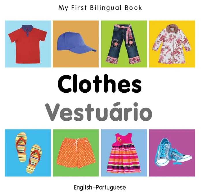 My First Bilingual Book: Clothes (English–Portuguese)