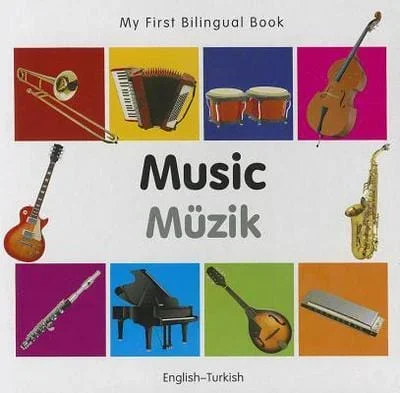 My First Bilingual Book: Music (English–Turkish)