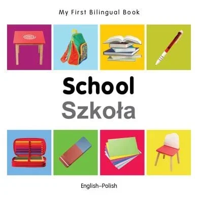 My First Bilingual Book: School (English–Polish)