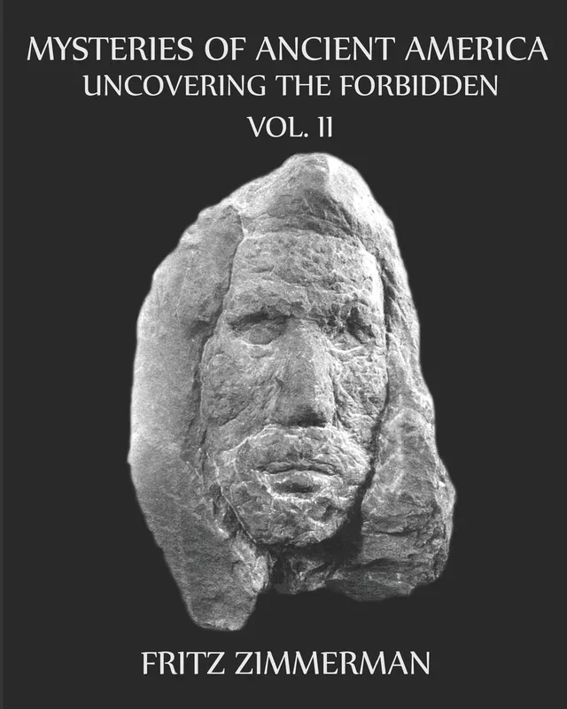 Mysteries of Ancient America: Uncovering the Forbidden