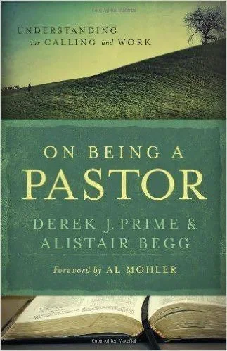 On Being a Pastor: Understanding Our Calling and Work