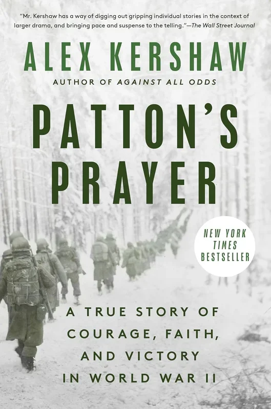 Patton’s Prayer A True Story of Courage, Faith, and Victory in World War II