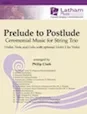Prelude to Postlude: Ceremonial Music for String Trio – Violin 2 (for Viola)