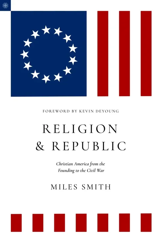 Religion and Republic: Christian America from the Founding to the Civil War (American Theology Series)