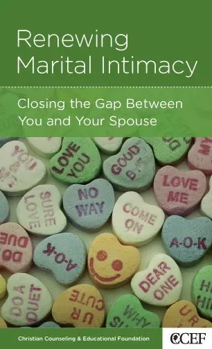 Renewing Marital Intimacy: Closing the Gap Between You and Your Spouse (CCEF Minibook)