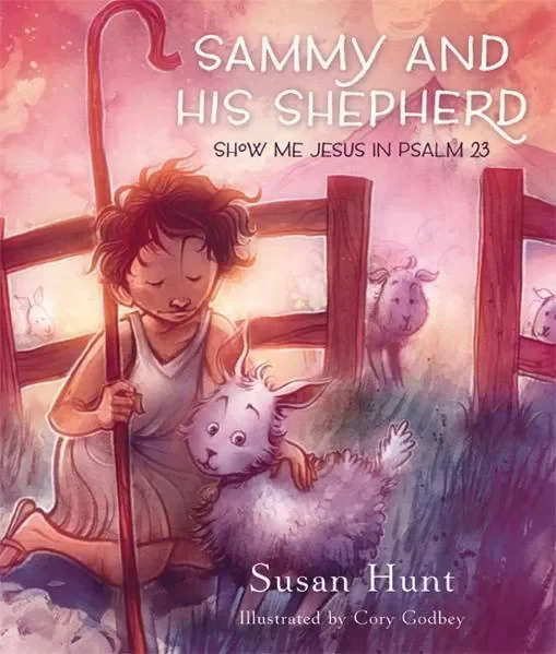 Sammy and His Shepherd: Show Me Jesus in Psalm 23