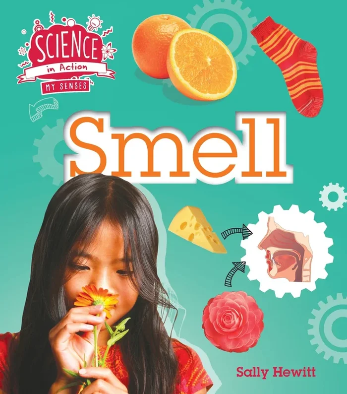 Smell: Science in Action the Senses