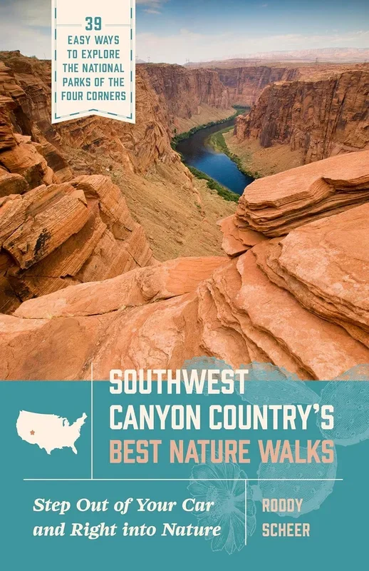 Southwest Canyon Country’s Best Nature Walks 39 Easy Ways to Explore the National Parks of the Four Corners