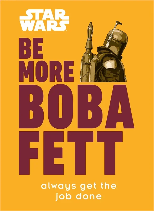 Star Wars: Be More Boba Fet