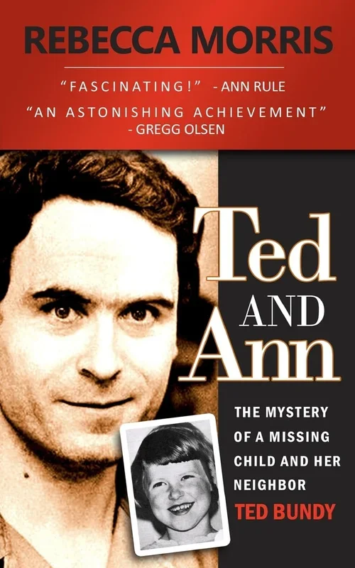 Ted and Ann – The Mystery of a Missing Child and Her Neighbor Ted Bundy