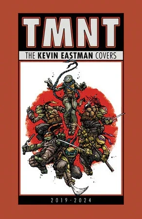 Teenage Mutant Ninja Turtles: The Kevin Eastman Covers (2019-2024 On Sale 10/21/2025