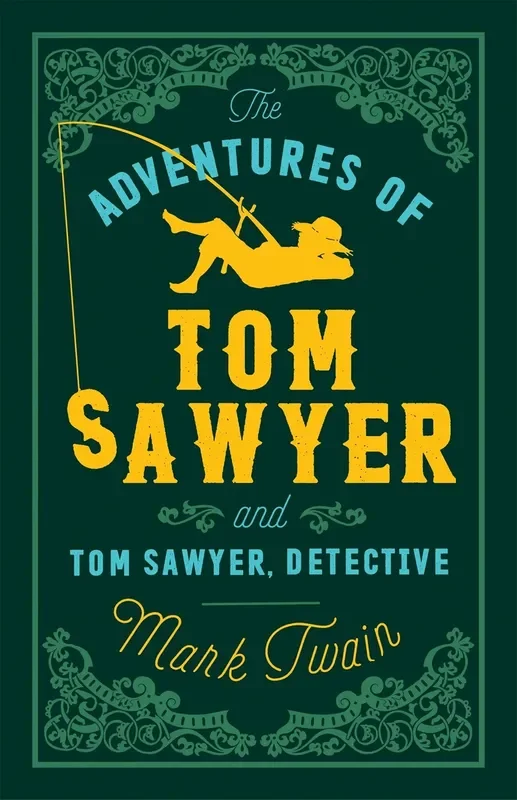 THE ADVENTURES OF TOM SAWYER AND TOM SAWYER, DETECTIVE