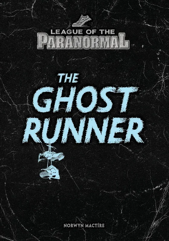 The Ghost Runner (League of the Paranormal)