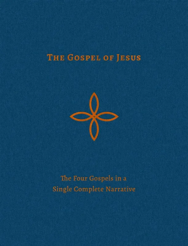 The Gospel of Jesus: The Four Gospels in a Single Complete Narrative