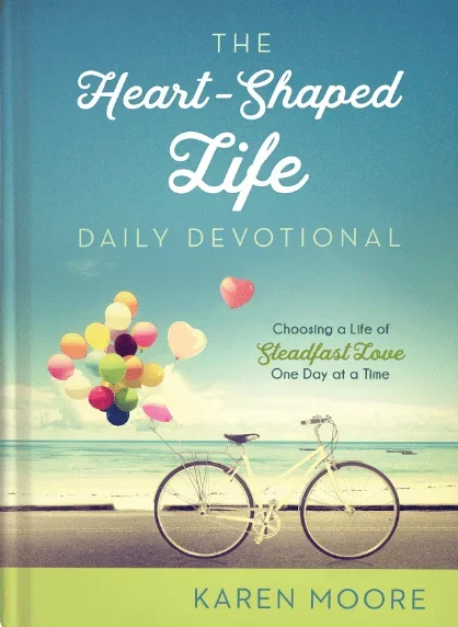 The Heart-Shaped Life Daily Devotional: Choosing a Life of Steadfast Love One Day at a Time