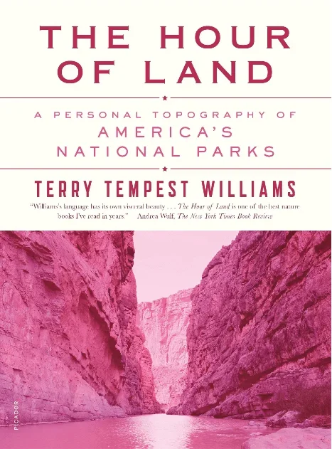 The Hour of Land: A Personal Topography of America’s National Parks