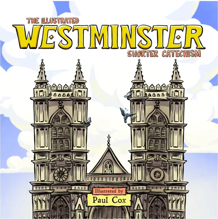 The Illustrated Westminster Catechism