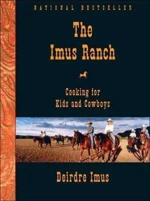 The Imus Ranch: Cooking for Kids and Cowboys