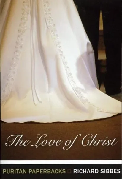 The Love of Christ: Expository Sermons on Verses from Song of Songs Chapters 4-6 (Puritan Paperbacks)