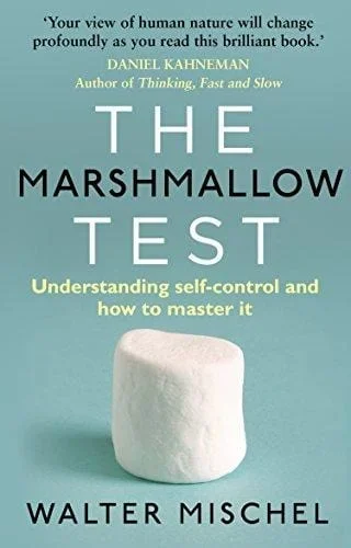 The Marshmallow Test : Understanding Self-control and How to Master It