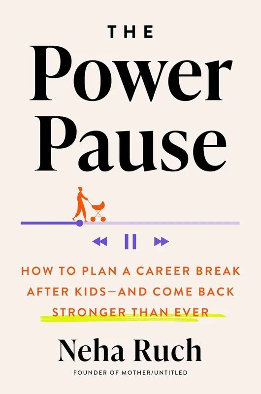 The Power Pause: How to Plan a Career Break After Kids–And Come Back Stronger Than Ever
