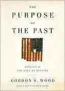 The Purpose of the Past: Reflections on the Uses of History