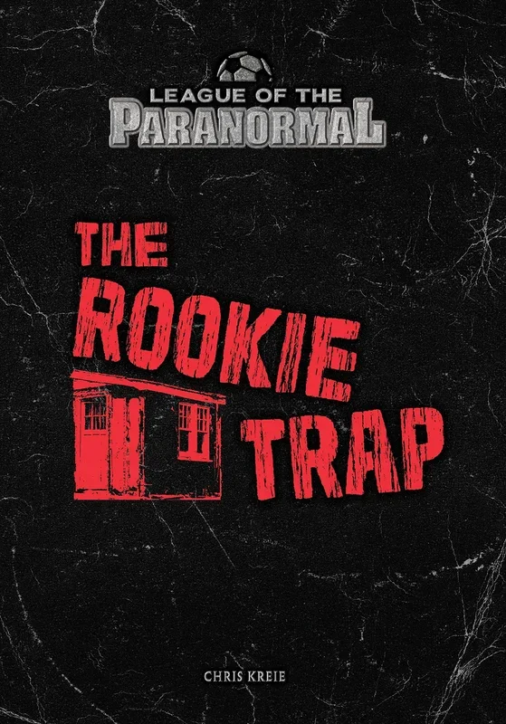 The Rookie Trap (League of the Paranormal)