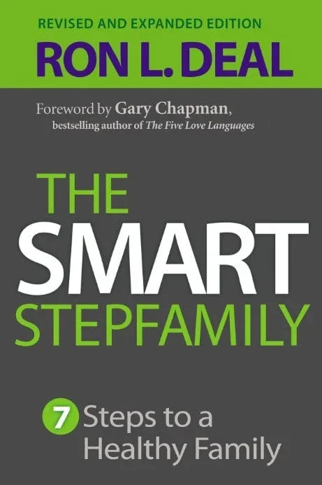 The Smart Stepfamily: Seven Steps to a Healthy Family