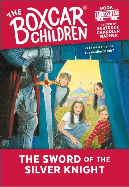 The Sword of the Silver Knight: The Boxcar Children Mysteries (Book 103)