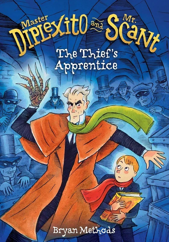 The Thief’s Apprentice: Master Diplexito and Mr. Scant (Book 1)