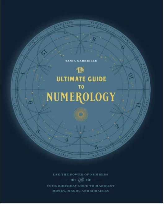The Ultimate Guide to Numerology: Use the Power of Numbers and Your Birthday Code to Manifest Money, Magic, and Miracles