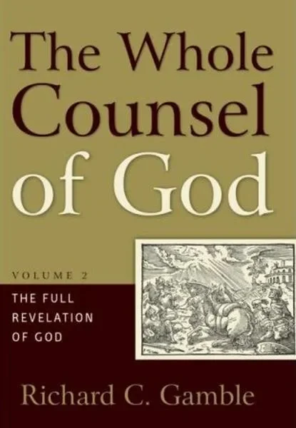 The Whole Counsel of God, Volume 2: The Full Revelation of God