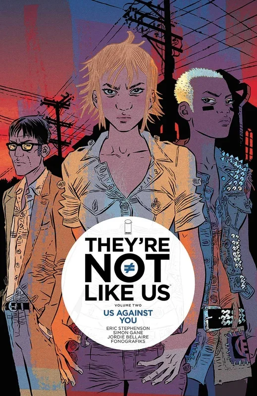 They’re Not Like Us Volume 2: Us Against You [Paperback] Stephenson, Eric and Gane, Simon – Very Good