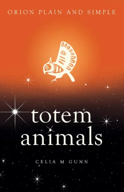 Totem Animals: Orion Plain and Simple