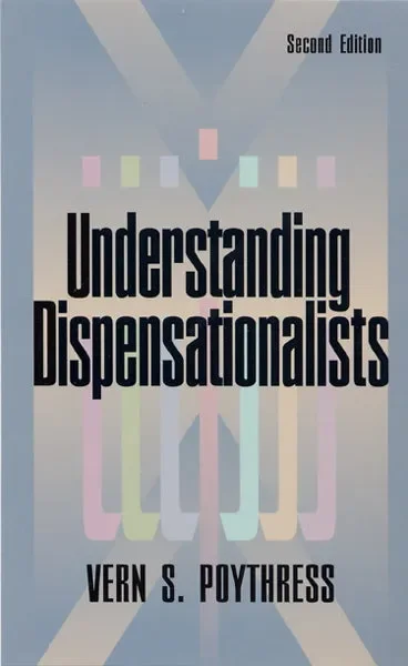 Understanding Dispensationalists