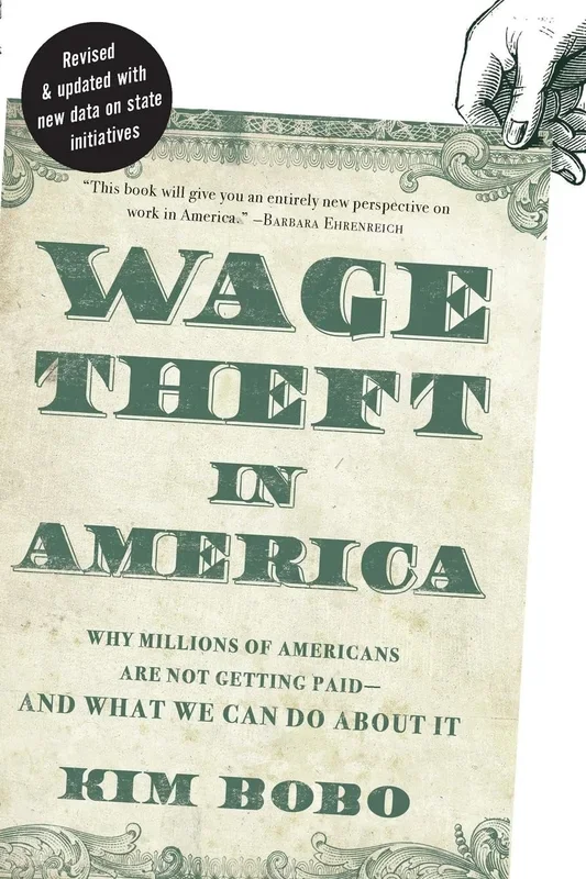 Wage Theft in America: Why Millions of Working Americans Are Not Getting Paid–And What We Can Do about It