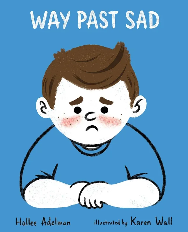 Way Past Sad (Great Big Feelings)