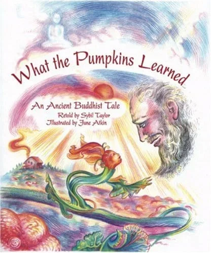 What the Pumpkins Learned: An Ancient Buddhist Tale