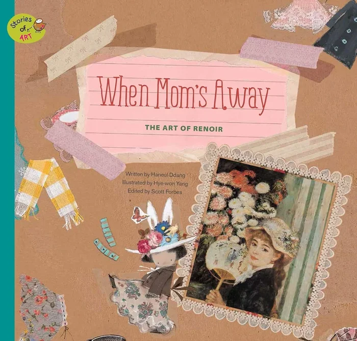 When Mom’s Away: The Art of Renoir (Stories of Art)