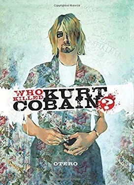 WHO KILLED KURT COBAIN HC IDW Publishing – Very Good