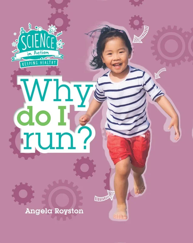 Why do I Run?: Science in Action Keeping Healthy