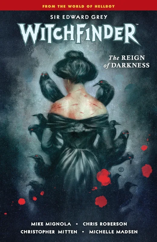 Witchfinder Volume 6: The Reign of Darkness [Paperback] Mignola, Mike; Roberson, Chris; Mitten, Christopher; Madsen, Michelle and Robins, Clem – Good
